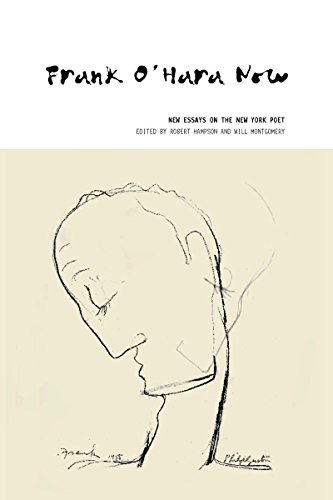 Beispielbild fr Frank O'Hara Now: New Essays on the New York Poet zum Verkauf von Powell's Bookstores Chicago, ABAA