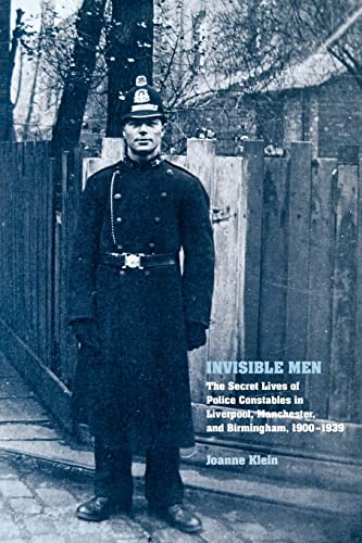 Stock image for Invisible Men: The Secret Lives of Police Constables in Liverpool, Manchester and Birmingham, 1900-1939 for sale by GF Books, Inc.