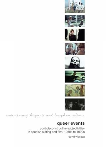 9781846314674: Queer Events: Post-Deconstructive Subjectivities in Spanish Writing and Film, 1960s to 1990s