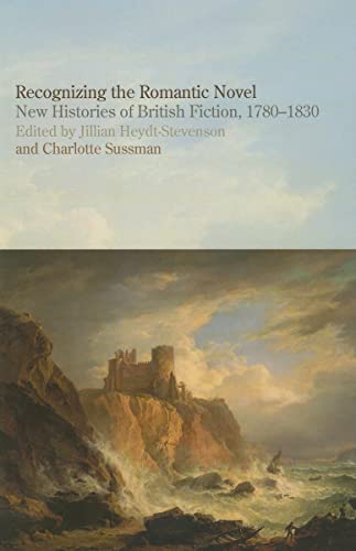 Stock image for Recognizing the Romantic Novel: New Histories of British Fiction, 1780-1830 (Liverpool English Texts and Studies, 53) (Volume 53) for sale by GF Books, Inc.