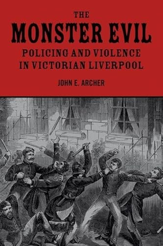 9781846316579: The Monster Evil: Policing and Violence in Victorian Liverpool