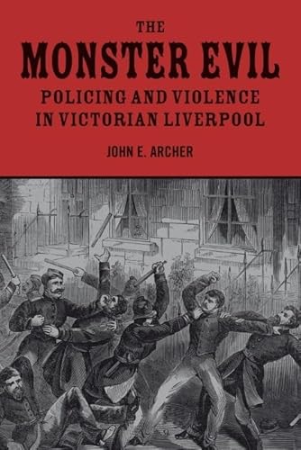 9781846316579: The Monster Evil: Policing and Violence in Victorian Liverpool