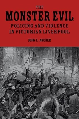 9781846316838: The Monster Evil: Policing and Violence in Victorian Liverpool