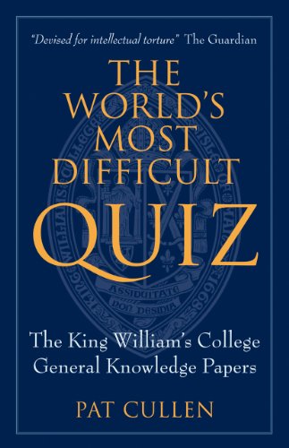 Stock image for The World's Most Difficult Quiz: The King William's College General Knowledge Papers for sale by MusicMagpie