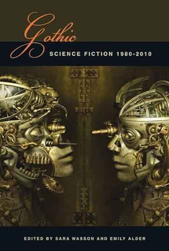 9781846317071: Gothic Science Fiction: 1980–2010: 41 (Liverpool Science Fiction Texts & Studies)