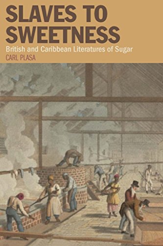 Stock image for Slaves to Sweetness   British and Caribbean Literatures of Sugar for sale by Revaluation Books