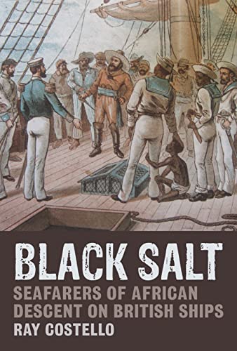 9781846318184: Black Salt: Seafarers of African Descent on British Ships