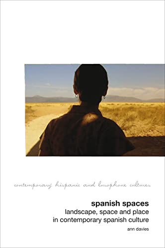 Stock image for Spanish Spaces   Landscape, Space and Place in Contemporary Spanish Culture for sale by Revaluation Books