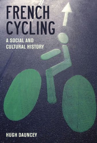 9781846318351: French Cycling : A Social and Cultural History: 23 (Contemporary French and Francophone Cultures)