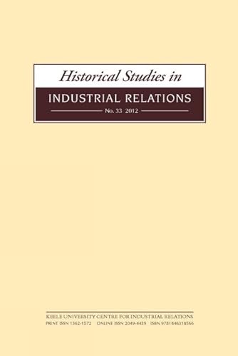 9781846318566: Historical Studies in Industrial Relations, Volume 33 2012