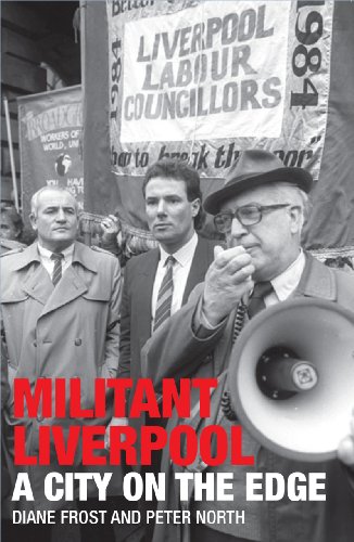 Militant Liverpool: A City on the Edge (9781846318634) by Frost, Diane; North, Peter