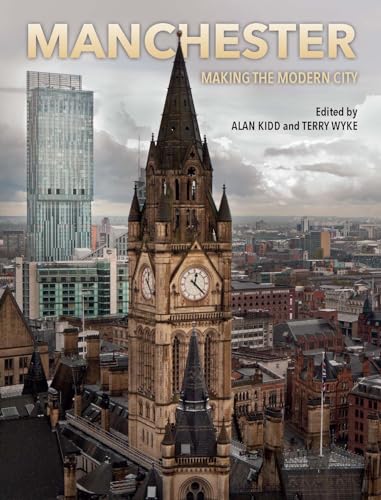 Beispielbild fr Manchester: Making the Modern City zum Verkauf von WorldofBooks