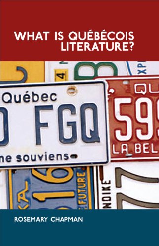 What is QuÃ©bÃ©cois Literature?: Reflections on the Literary History of Francophone Writing in Canada (Contemporary French and Francophone Cultures, 28) (9781846319730) by Chapman, Rosemary
