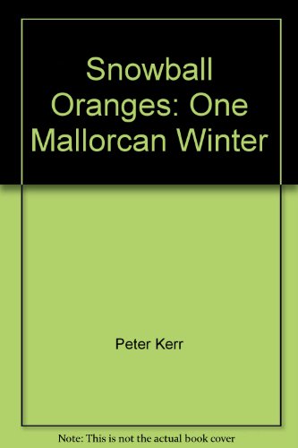 Beispielbild fr Snowball Oranges: One Mallorcan Winter zum Verkauf von AwesomeBooks