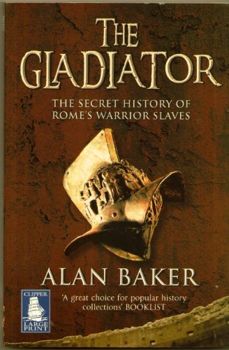 Stock image for The Gladiator: the Secret History of Rome's Warrior Slaves for sale by Phatpocket Limited