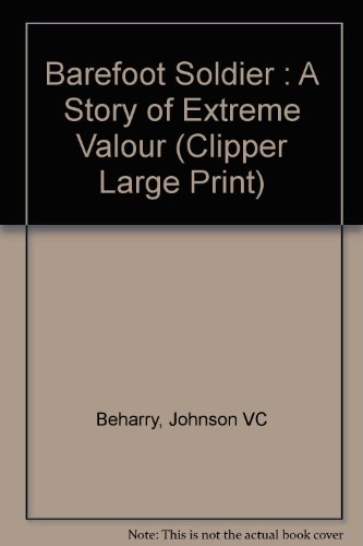 Imagen de archivo de Barefoot Soldier : A Story of Extreme Valour (Clipper Large Print) a la venta por Goldstone Books