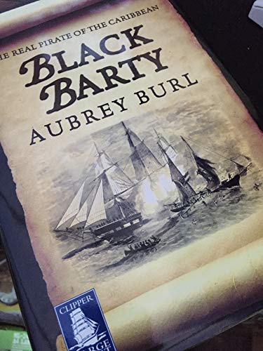 Black Barty: Bartholomew Roberts and his Pirate Crew, 1718-1723