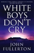 Stock image for WHITE BOYS DON'T CRY LARGE PRINT for sale by WorldofBooks