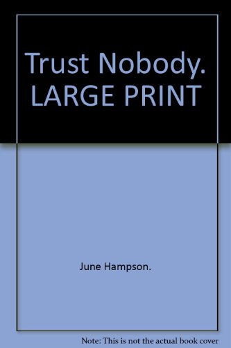 Stock image for LARGE PRINT: Trust Nobody. for sale by G. & J. CHESTERS