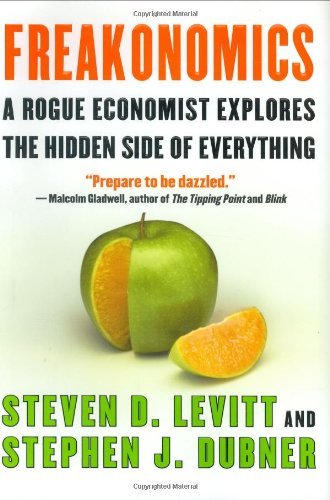 Beispielbild fr Freakonomics: A Rogue Economist Explores the Hidden Side of Everything. zum Verkauf von Reuseabook