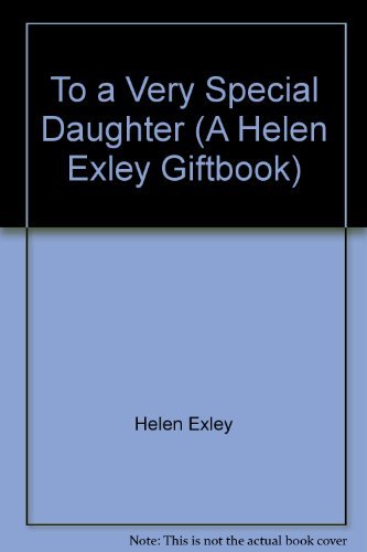 9781846340017: To a Very Special Daughter (A Helen Exley Giftbook)