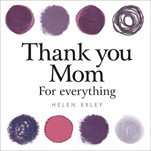Stock image for Thank You Mom for Everything (Helen Exley Giftbooks) for sale by Cambridge Rare Books