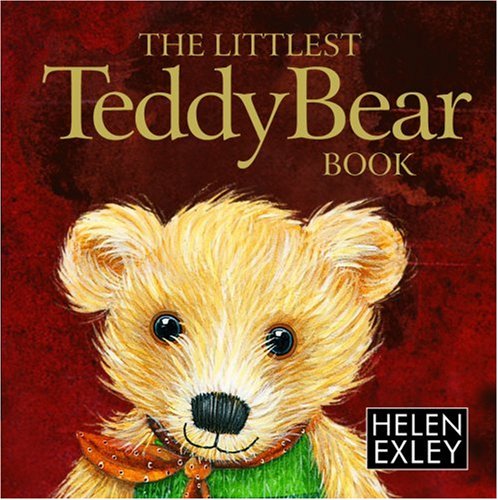 The Littlest Teddy Bear Book (9781846342622) by Exley, Helen