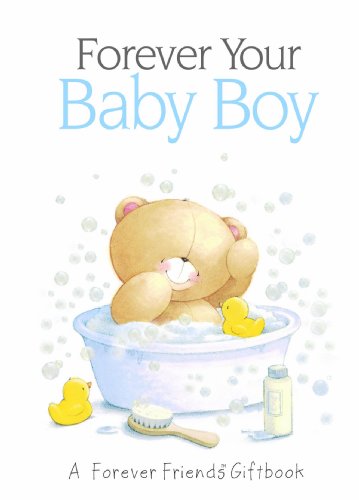 Imagen de archivo de Forever Your Baby Boy: A Forever Friends Giftbook a la venta por WorldofBooks