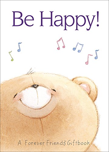 Beispielbild fr Be Happy!: A Forever Friends Giftbook zum Verkauf von WorldofBooks