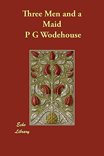 Three Men And a Maid (9781846374494) by Wodehouse, P. G.