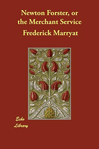 Newton Forster, or the Merchant Service (9781846375347) by Marryat, Frederick