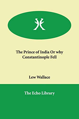 The Prince of India or Why Constantinople Fell (9781846375507) by Wallace, Lew