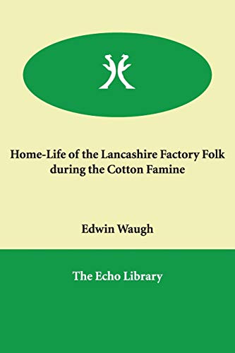 9781846375866: Home-Life of the Lancashire Factory Folk during the Cotton Famine