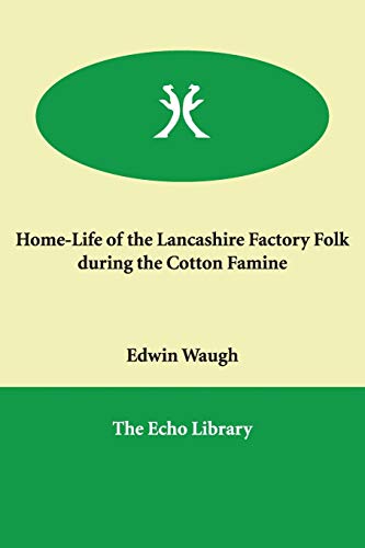 9781846375866: Home-life of the Lancashire Factory Folk During the Cotton Famine