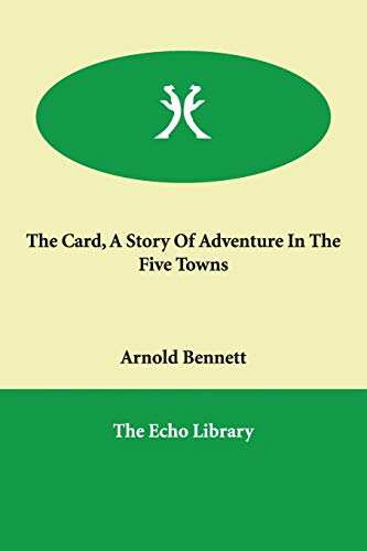 9781846376719: The Card, a Story of Adventure in the Five Towns