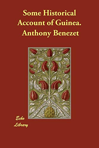 Some Historical Account of Guinea. (9781846376795) by Benezet, Anthony