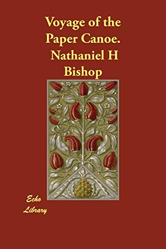 Beispielbild fr Voyage of the Paper Canoe: Geographical Journey of 2,500 Miles from Quebec to the Gulf of Mexico, During the Years 1874-1875 zum Verkauf von Lowry's Books
