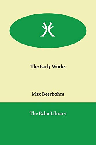 The Early Works (9781846379536) by Beerbohm, Max