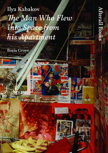 9781846380211: Ilya Kabakov: The Man Who Flew into Space from His Apartment
