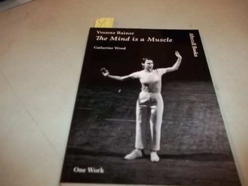 9781846380372: Yvonne Rainer: The Mind is a Muscle (Afterall)