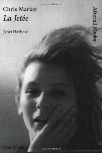 Chris Marker: La Jetee (One Work) (9781846380488) by Harbord, Janet