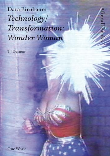 Stock image for Dara Birnbaum (One Work): Technology/Transformation: Wonder Woman (Afterall Books / One Work) for sale by WorldofBooks