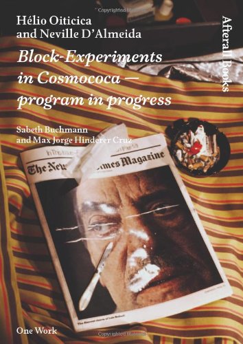 Helio Oiticica and Neville D'Almeida: Block-Experiments in Cosmococa - Program in Progress (One Work) (9781846380969) by Buchmann, Sabeth; Cruz, Max Jorge Hinderer
