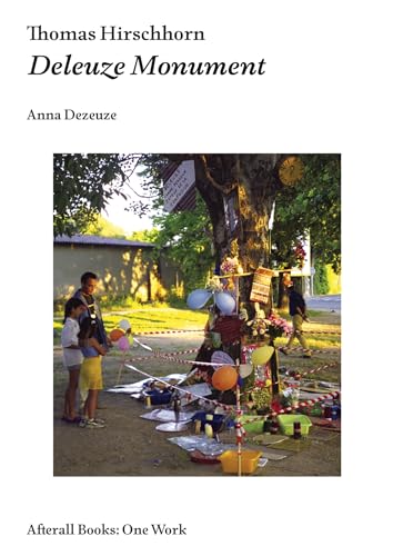 Beispielbild fr Thomas Hirschhorn: Deleuze Monument (Afterall) (Afterall Books / One Work) zum Verkauf von WorldofBooks