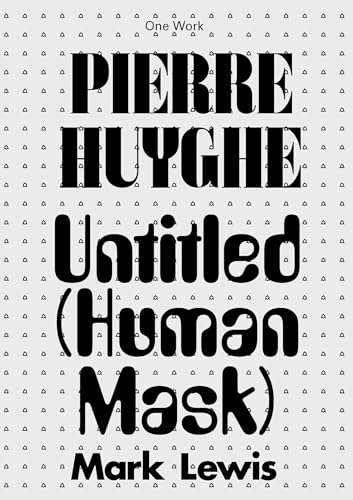 Stock image for Pierre Huyghe: Untitled (Human Mask) (Afterall Books / One Work) for sale by Bellwetherbooks