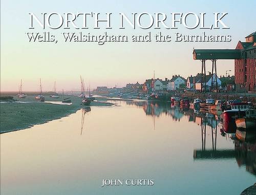 Stock image for North Norfolk: Wells, Walsingham and the Burnhams for sale by WorldofBooks