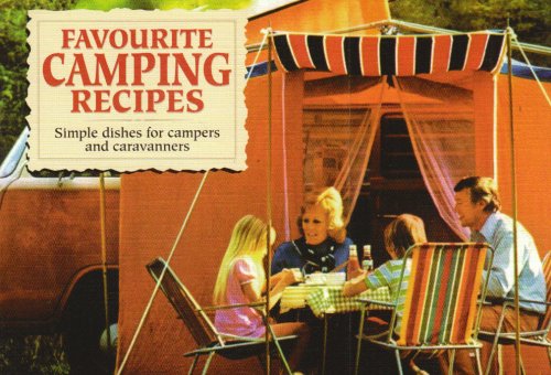 Beispielbild fr Favourite Camping Recipes: Simple Dishes for Campers and Caravanners: 5 (Favourite Recipes) zum Verkauf von WorldofBooks