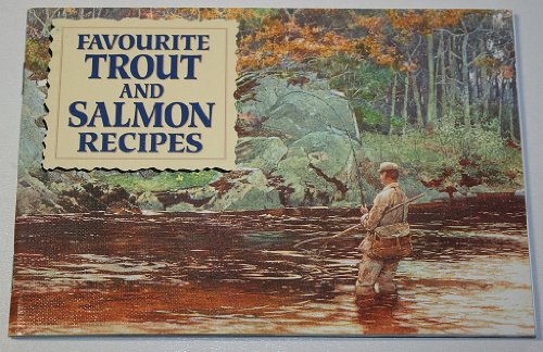 Beispielbild fr Favourite Trout and Salmon Recipes zum Verkauf von Better World Books