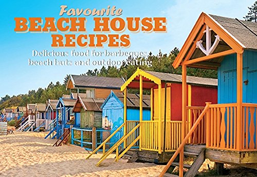 Stock image for Favourite Beach House Recipes: Delicious Food for Barbeques, Beach Huts and Outdoor Eating (Favourite Recipes) for sale by WorldofBooks