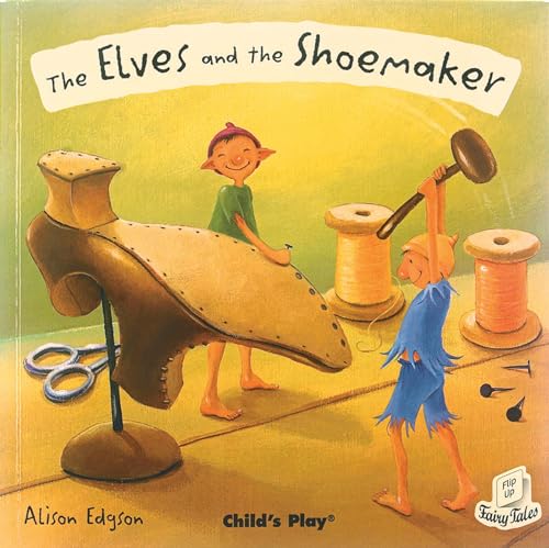 Beispielbild fr The Elves and the Shoemaker (Flip-Up Fairy Tales) zum Verkauf von WorldofBooks